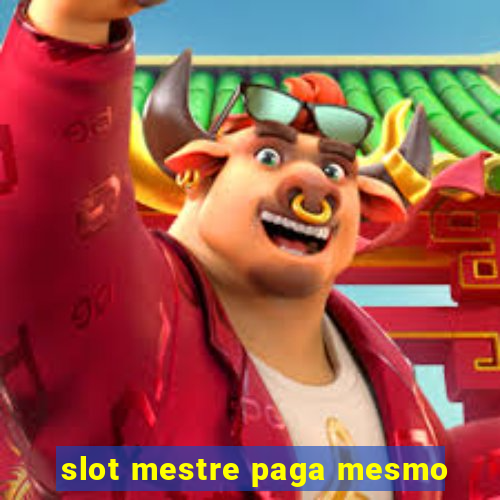 slot mestre paga mesmo